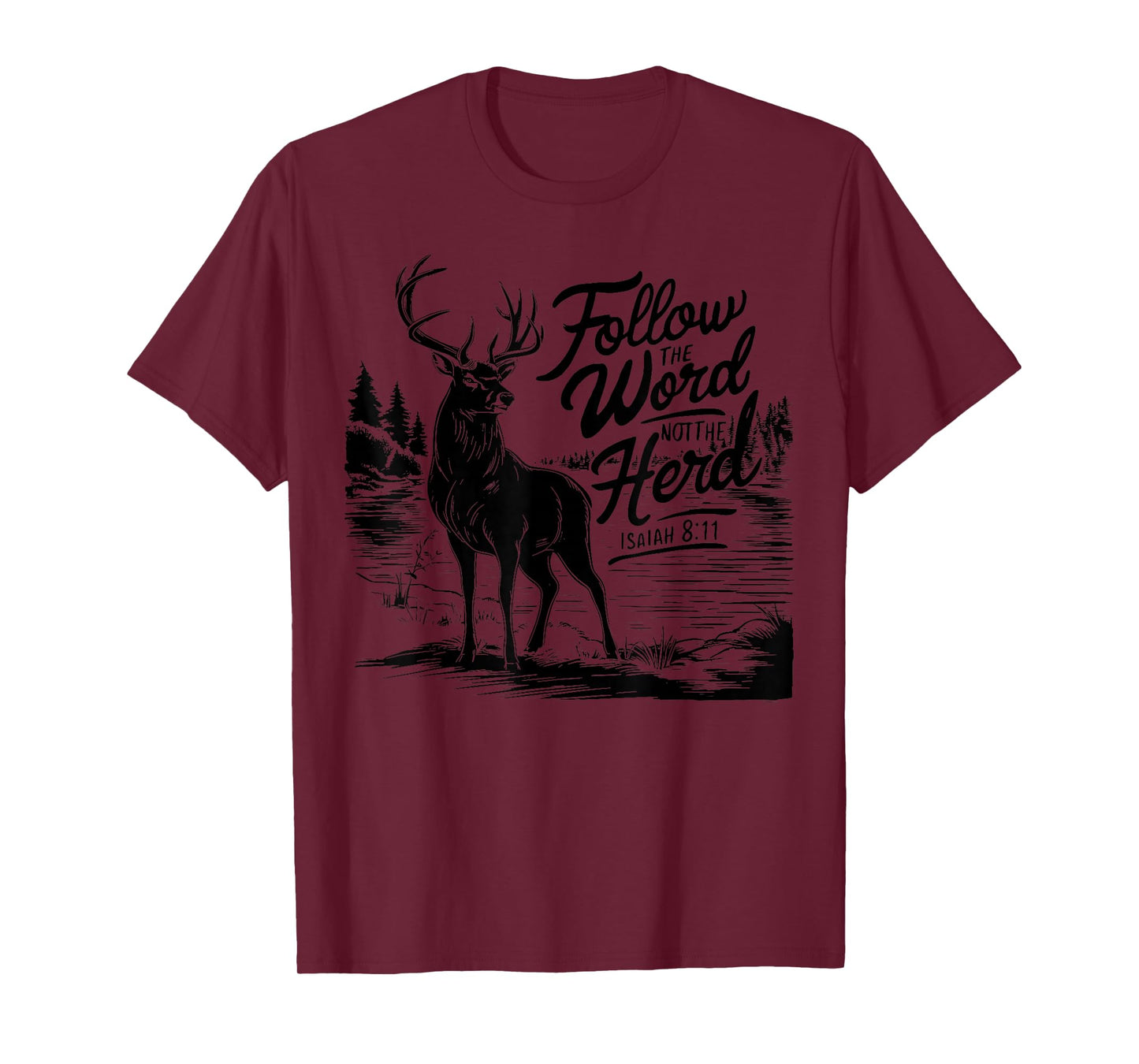 Follow The Word Not The Herd Isaiah 8;11-13 Deer Hunting T-Shirt
