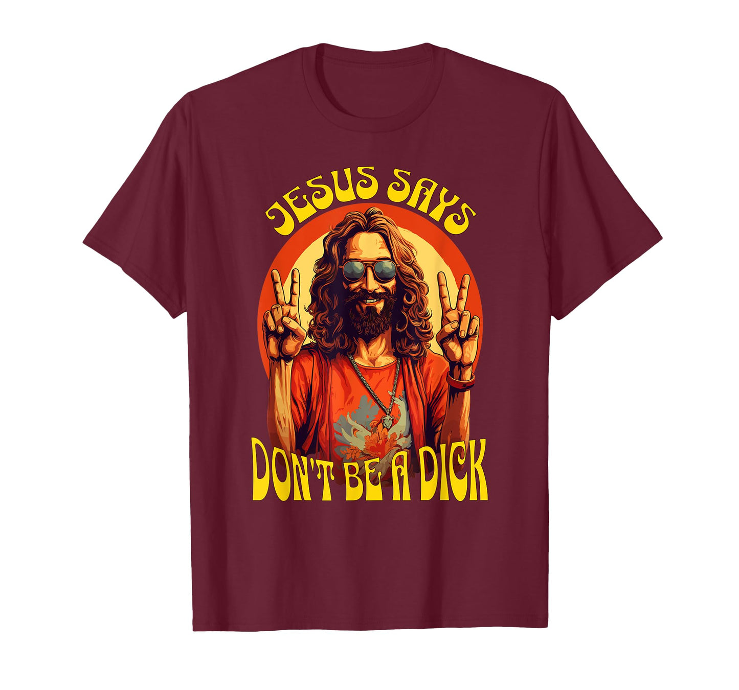 Funny Hippie Jesus Don't Be A Dick T-Shirt