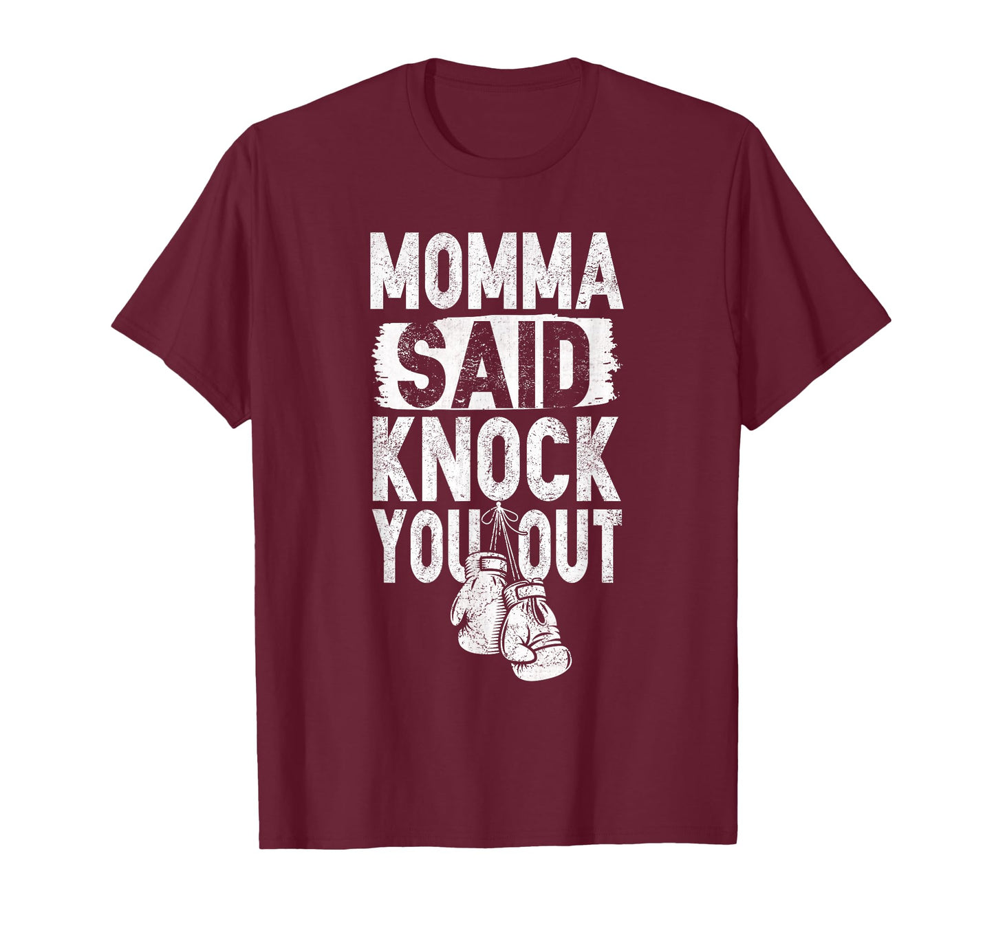 Momma Said Knock You Out Apparel Shirt Funny Boxing Gloves T-Shirt