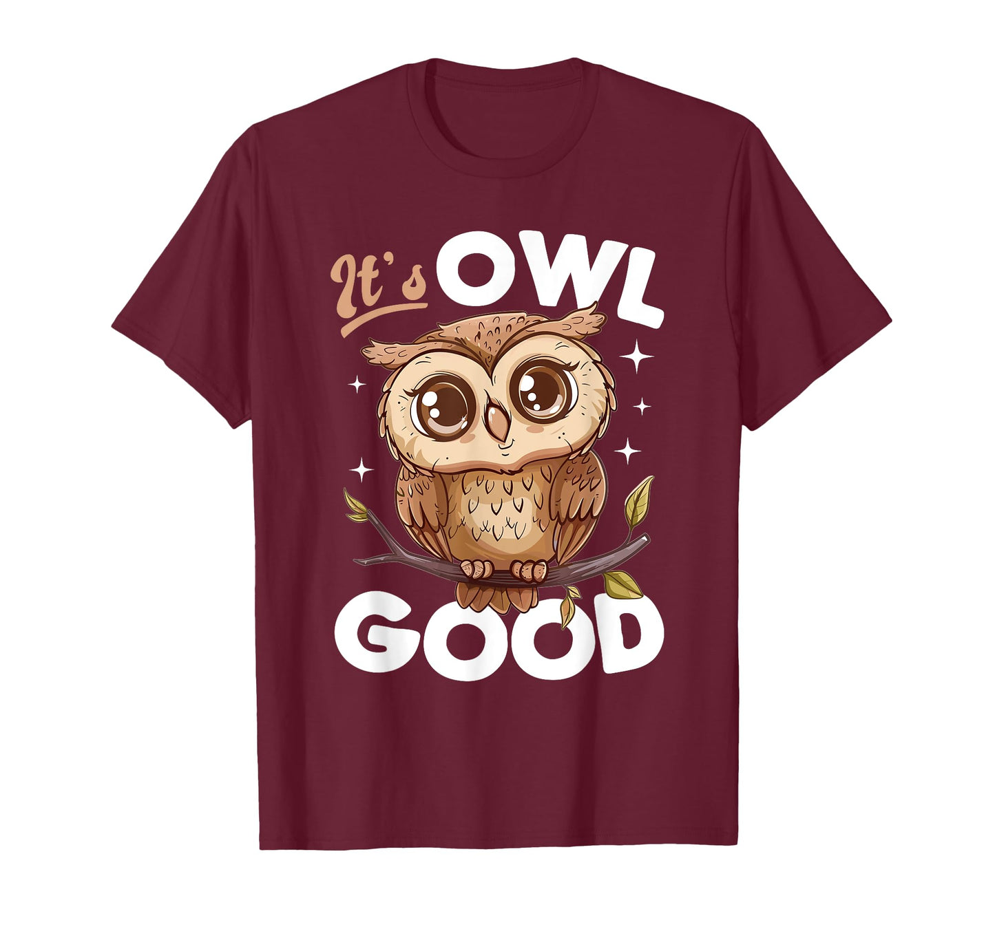 Funny Owl Nocturnal Bird Animal Its Owl Good T-Shirt
