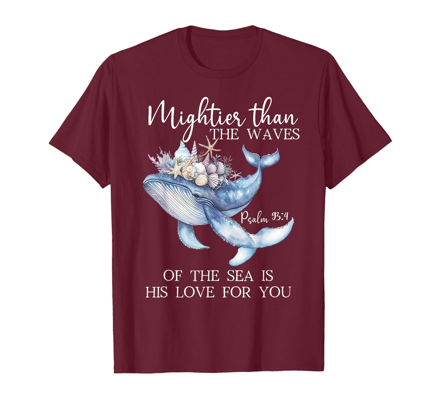 Mightier Than the Waves of the Sea is His Love Psalm 93:4 T-Shirt