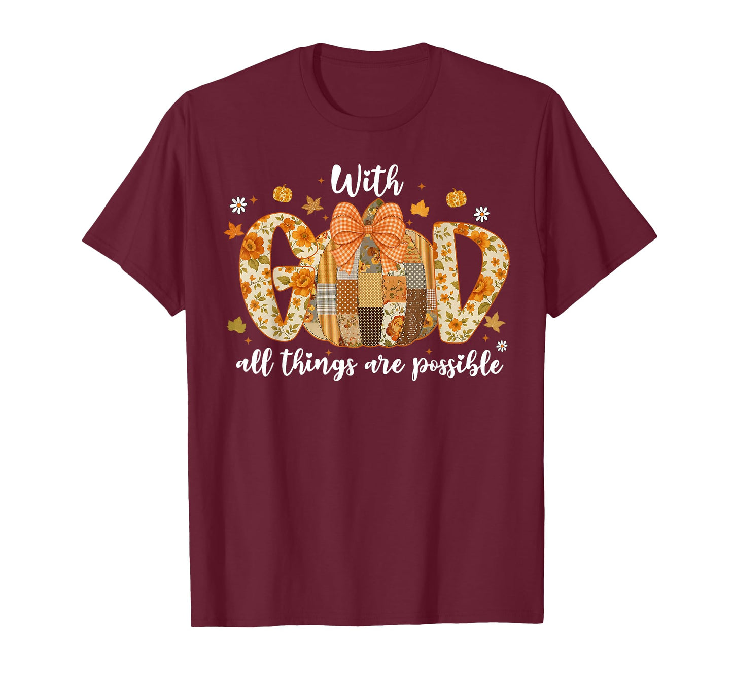 with God All Things are Possible Christian Fall Thanksgiving T-Shirt