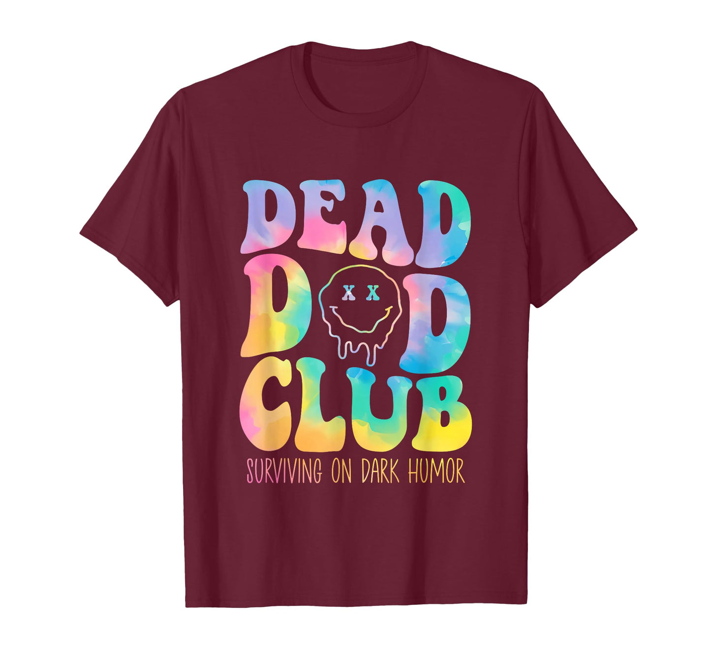 Dead Dad Club Surviving On Dark Humor Hippie Design T-Shirt