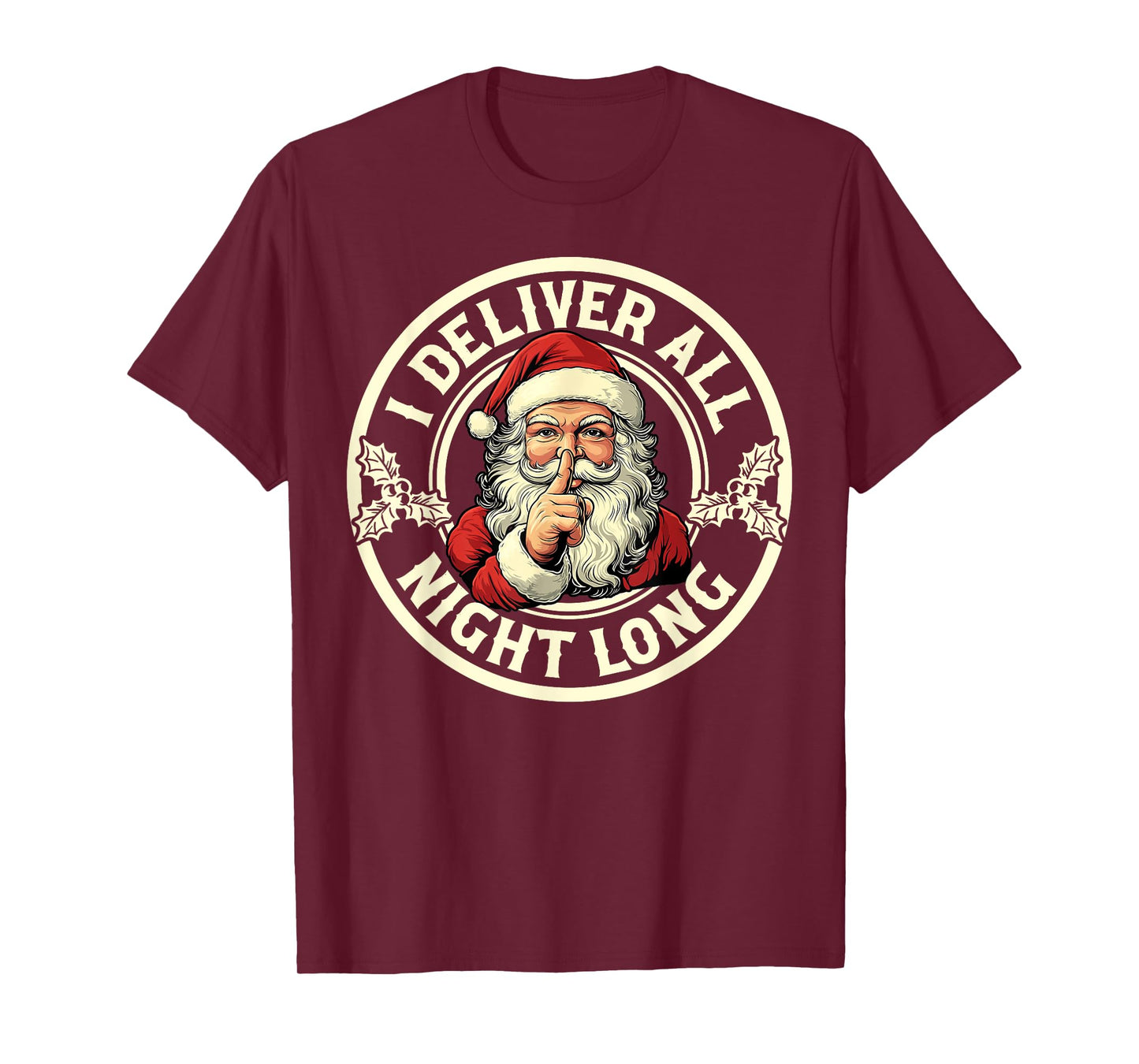 I Deliver All Night Long Funny Santa Christmas Xmas Pjs Mens T-Shirt