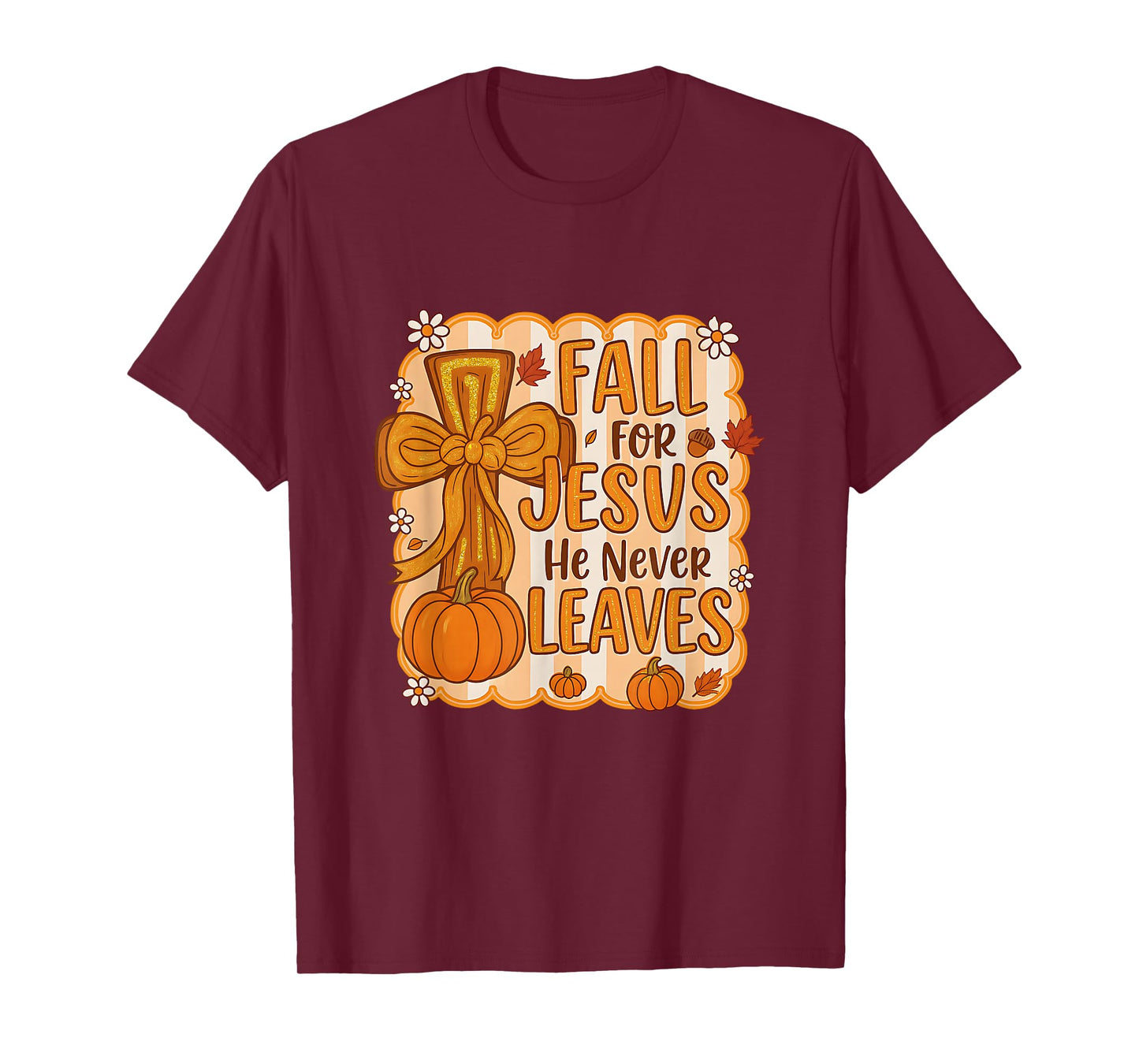 Fall for Jesus He Never Leaves Autumn Vibes Christian Women T-Shirt
