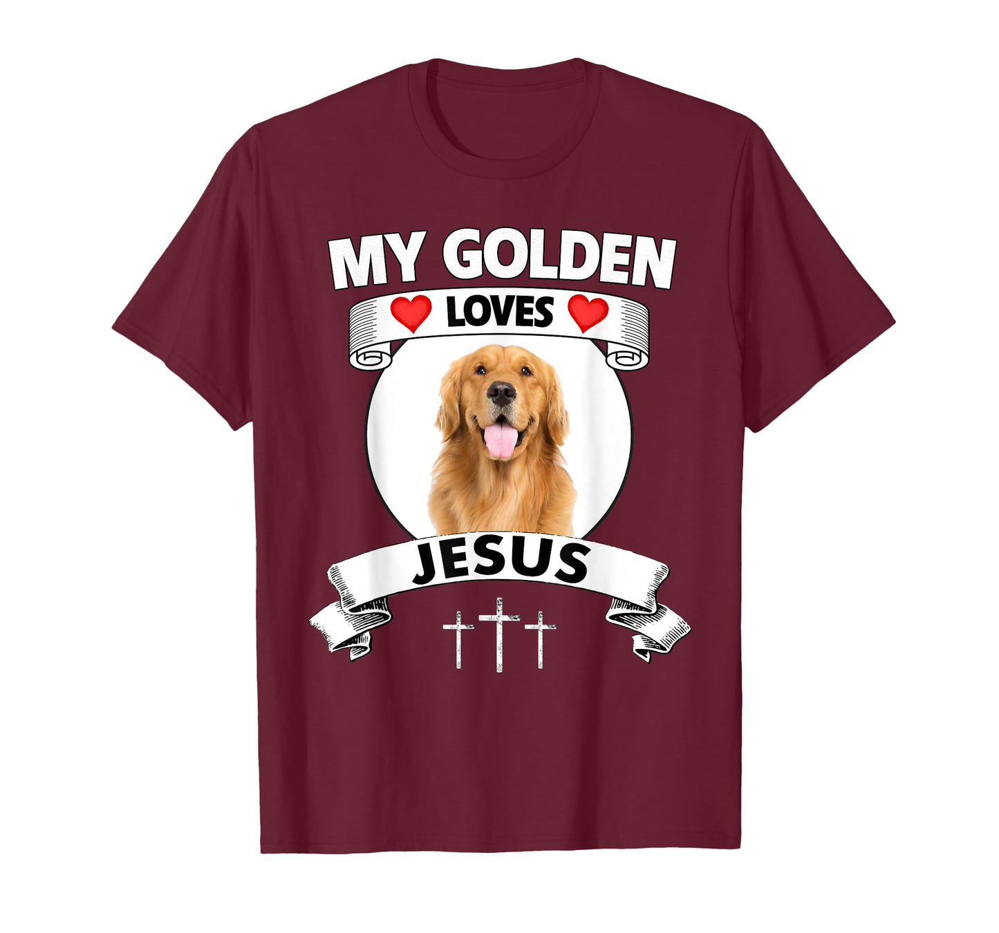 My Golden Retriever Loves Jesus Christian Family Dog Mom Dad Men Women T-Shirt
