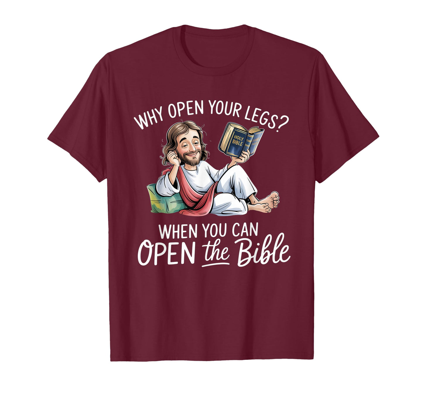 Groovy Jesus Why Open Your Legs When You Can Open The Bible T-Shirt