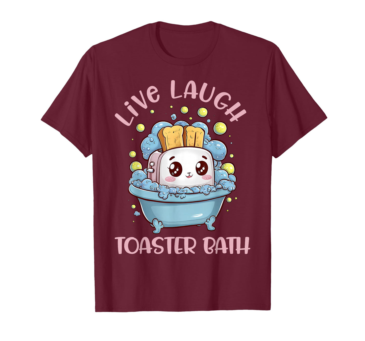 Hilarious Ironic Sarcasm Fun Joke Gifts Men Women Live Laugh Toaster Bath Womens Sarcastic Mental Health Humor T-Shirt