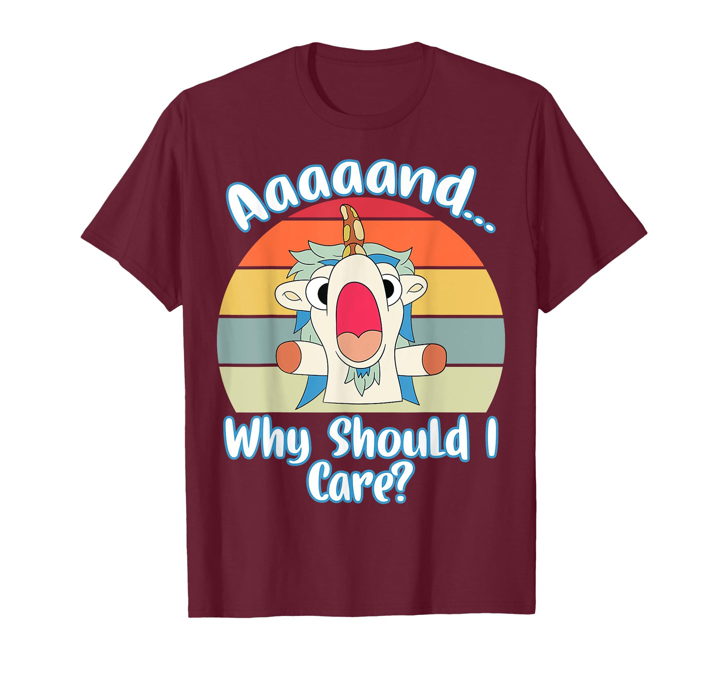 Annnd Why Should - I Care - Unicorn Apparel - Sarcastic T-Shirt
