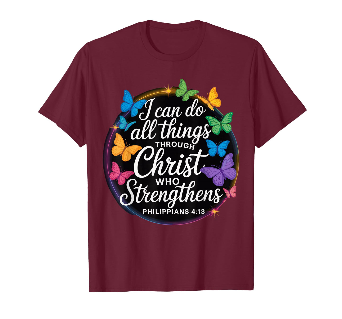 I Can Do All Things Through Christ Philippians 4 13 T-Shirt