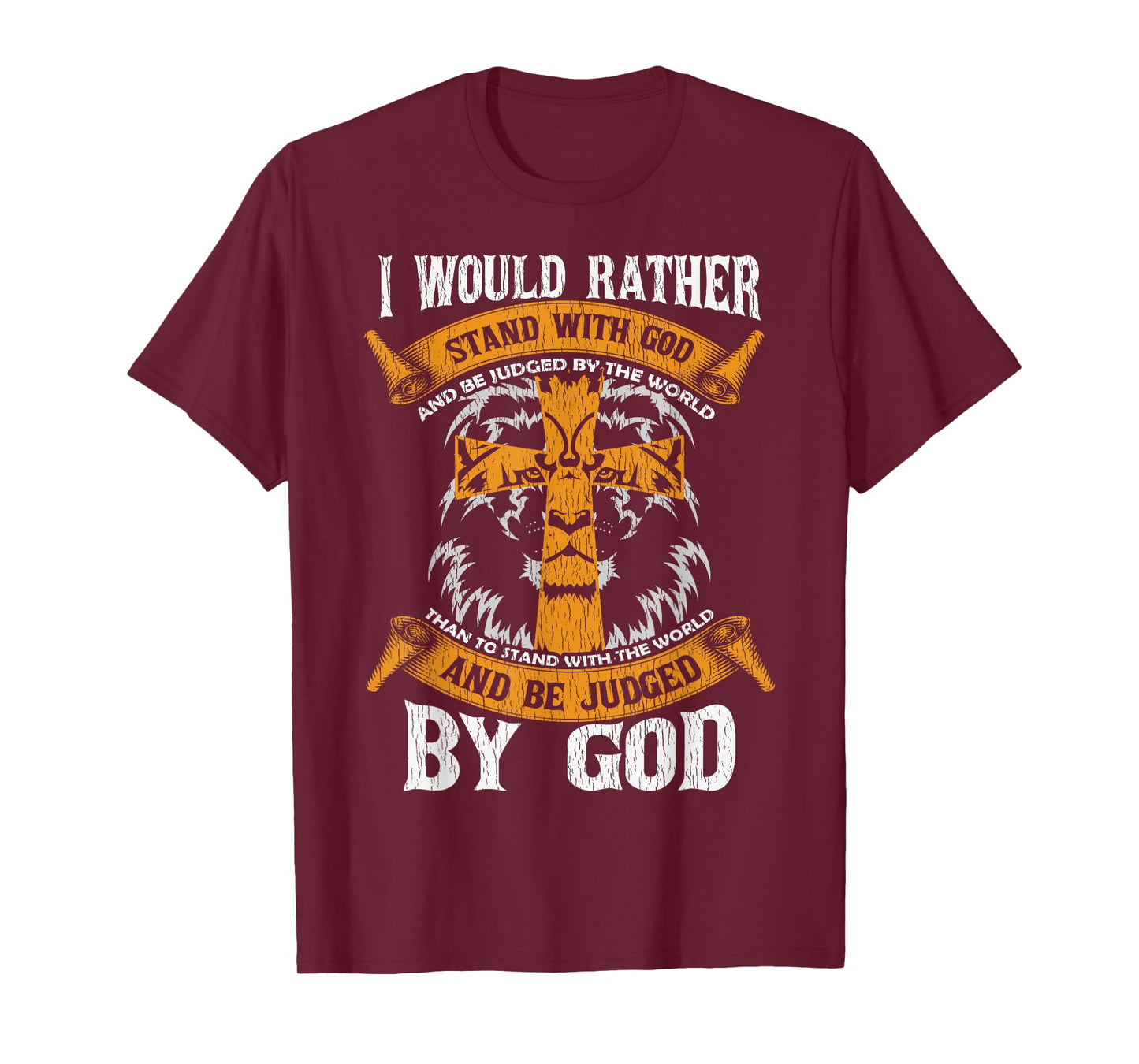 I Would Rather Stand With God Jesus Christ Christian Faith T-Shirt