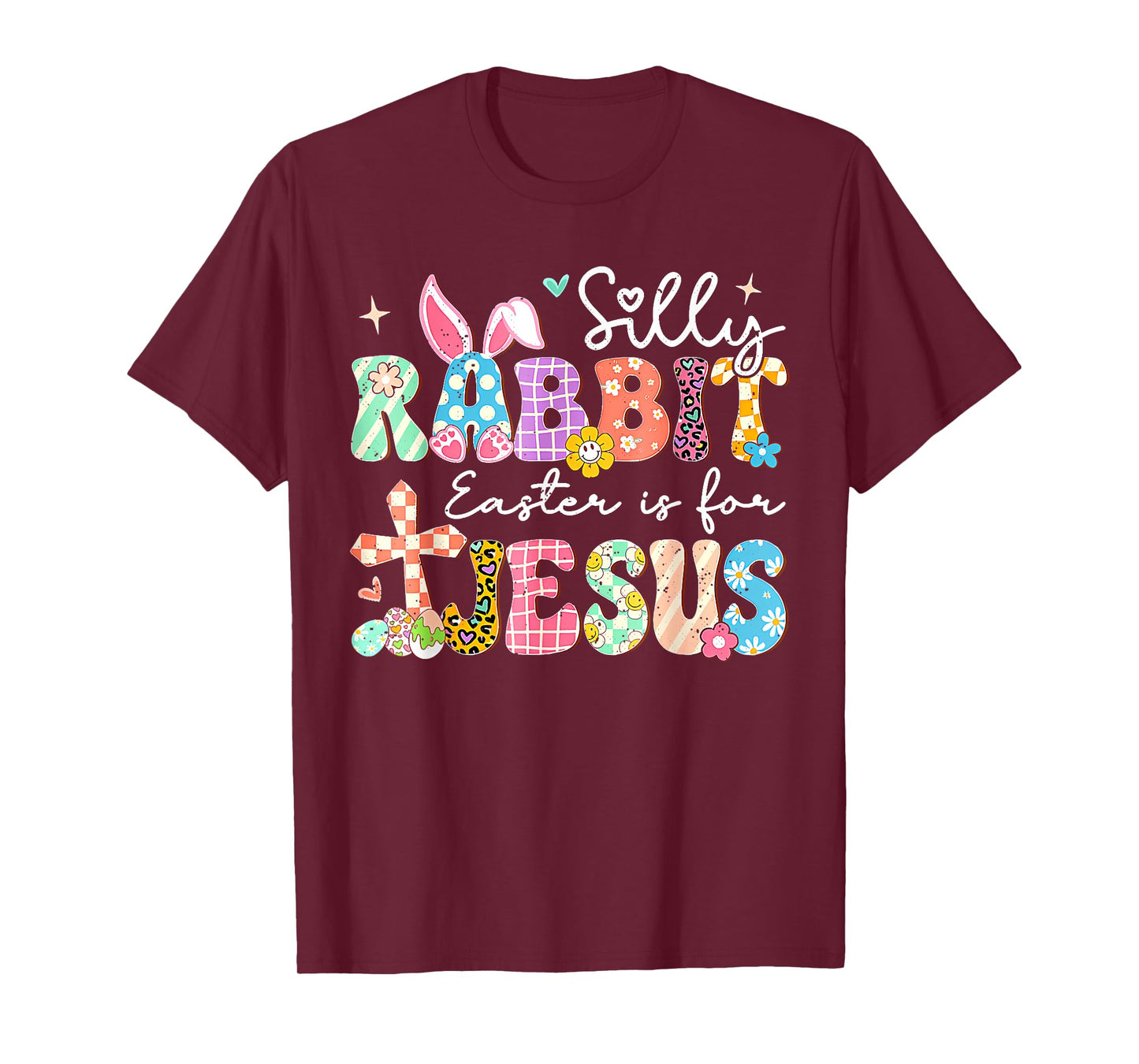 Silly Rabbit Easter Is For Jesus Cute Bunny Christian Faith T-Shirt