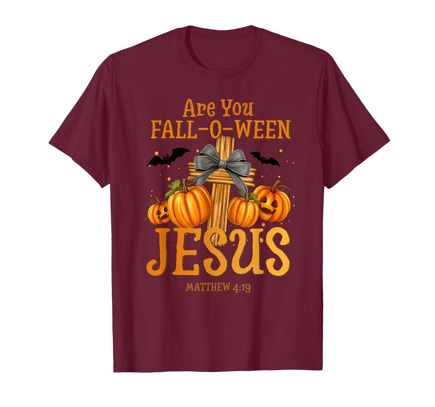 are You Fall-O-Ween Jesus Matthew 4:19 Halloween Christian T-Shirt