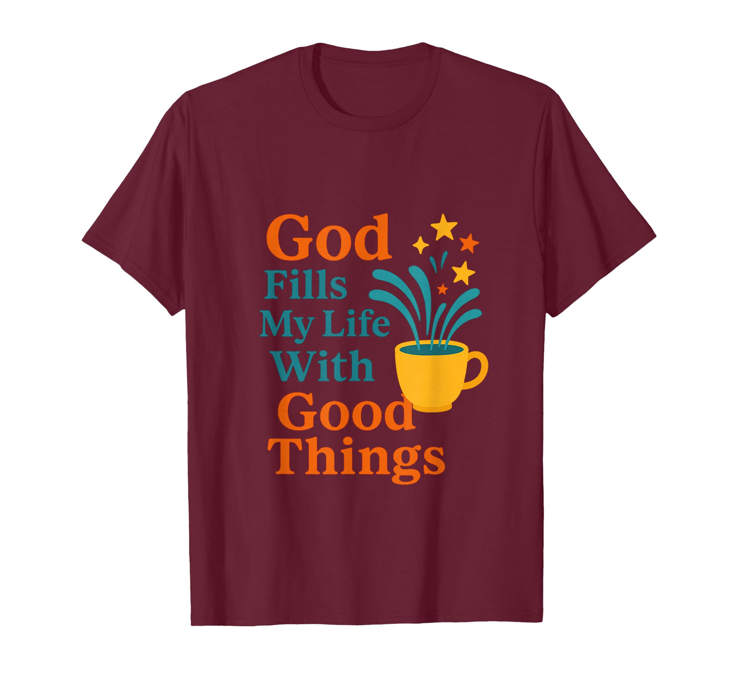 God Fills My Life with Good Things – Psalm 23 Christian Tee T-Shirt