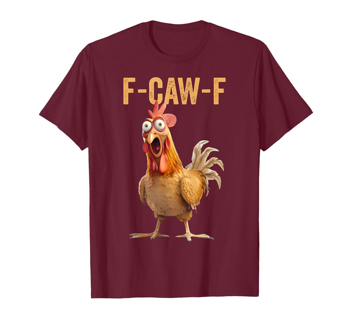 F-Caw-F Funny Chicken Humor Quote Rooster Meme T-Shirt