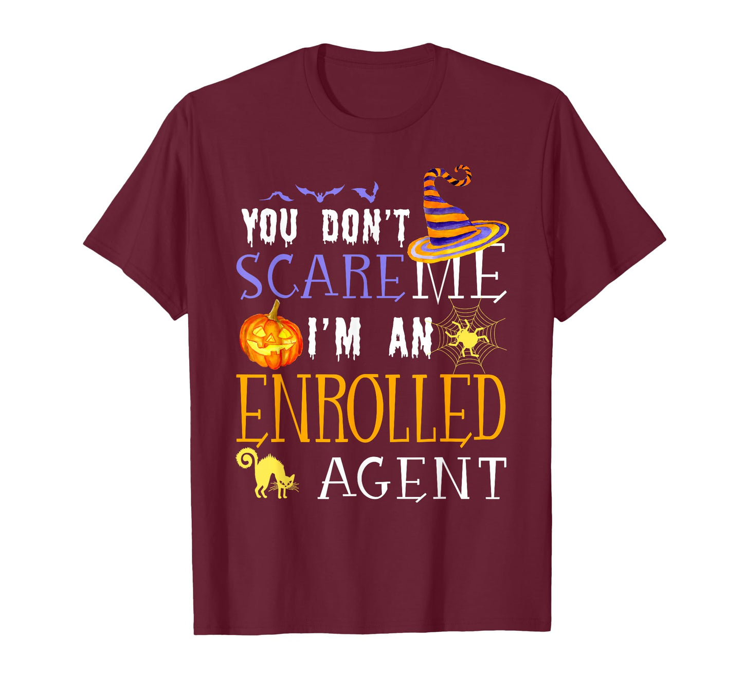 You Don't Scare Enrolled Agent Halloween Saying Fun T-Shirt