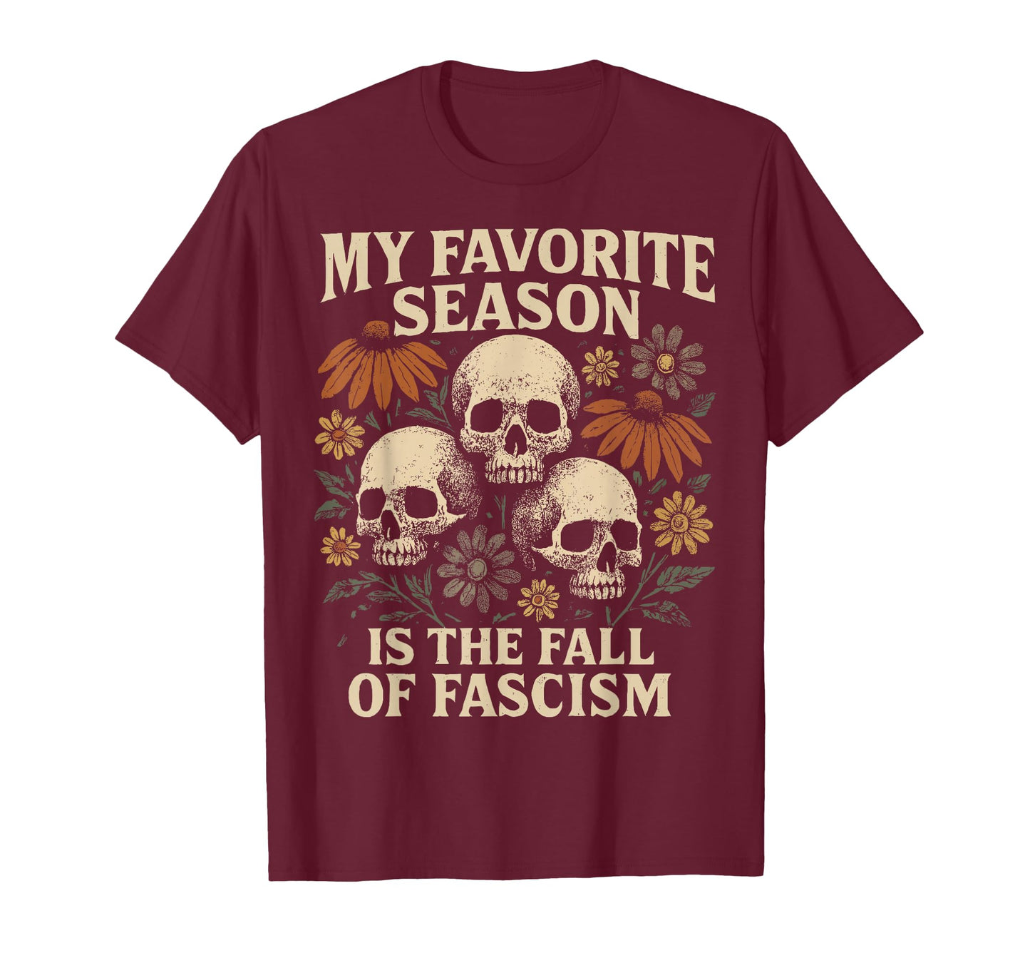 My Favorite Season is The Fall of Fascism Halloween Protest T-Shirt