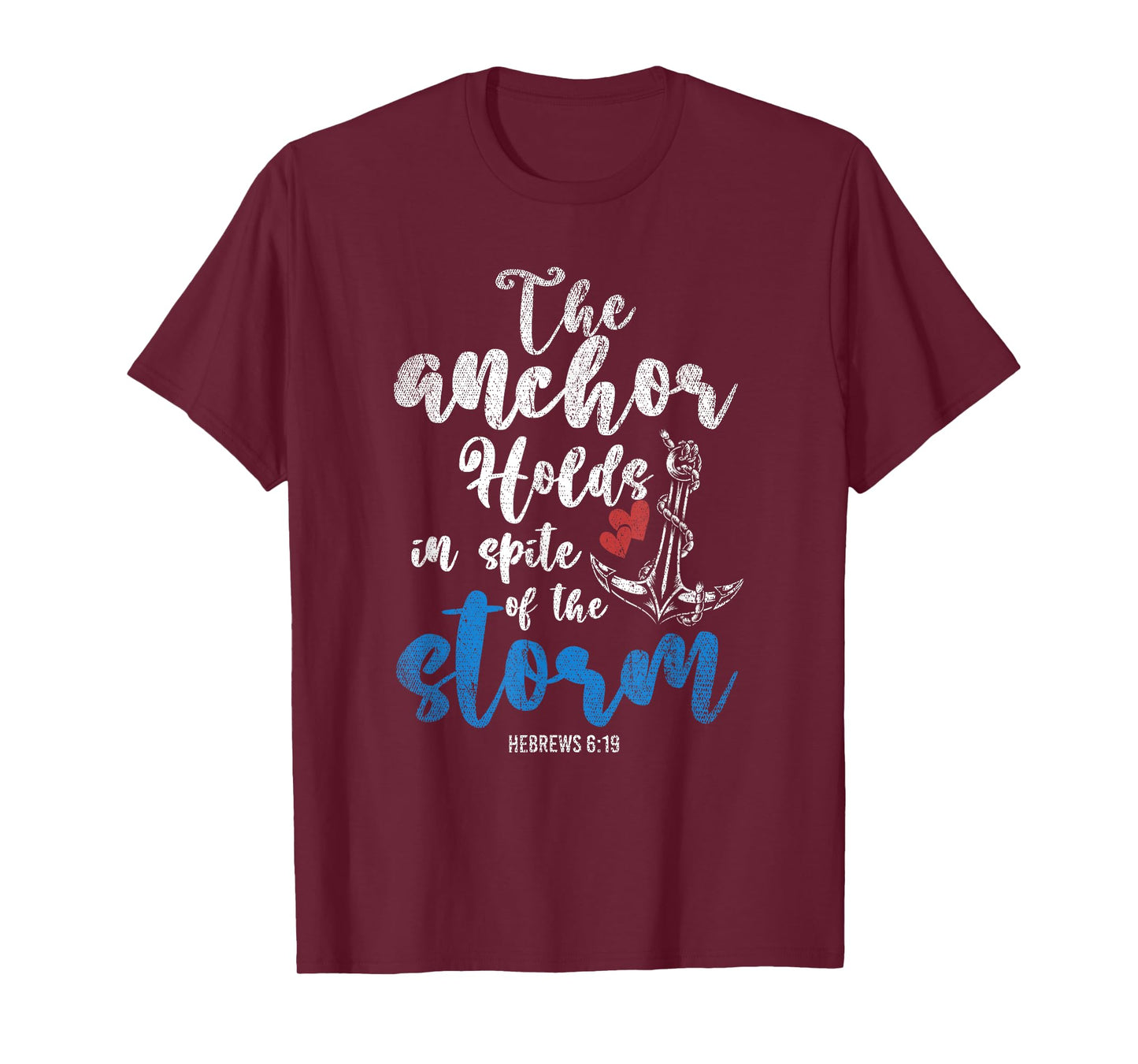 The Anchor Holds In Spite Of The Storm Holy Bible Prayer T-Shirt
