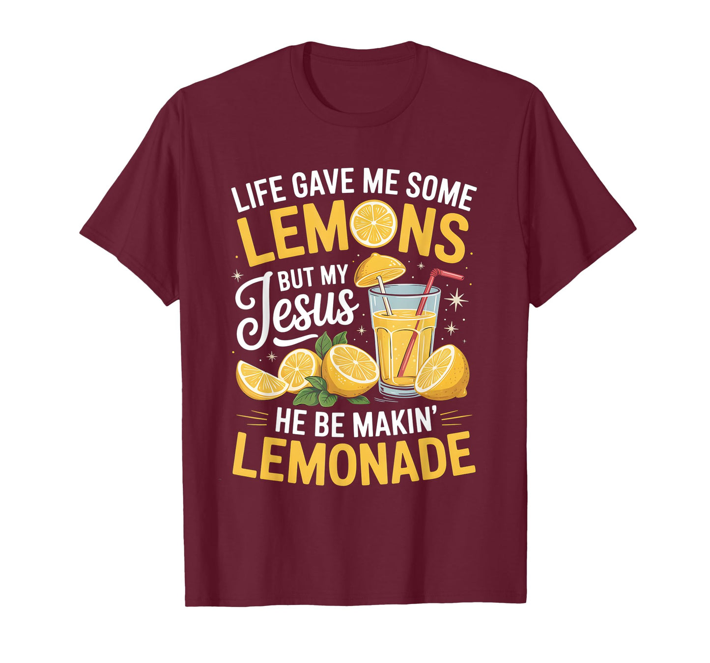 When Life Gives You Lemons, Jesus Makes It Lemonade Quote T-Shirt