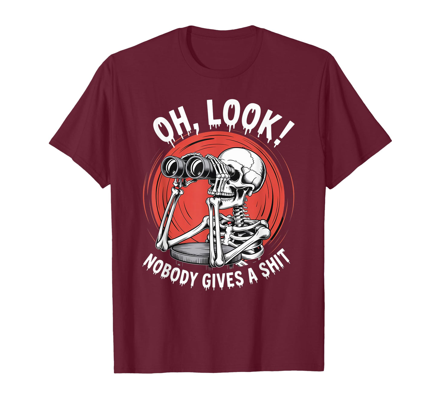 Skeleton Oh Look Nobody Gives A Shirt Halloween Costume T-Shirt
