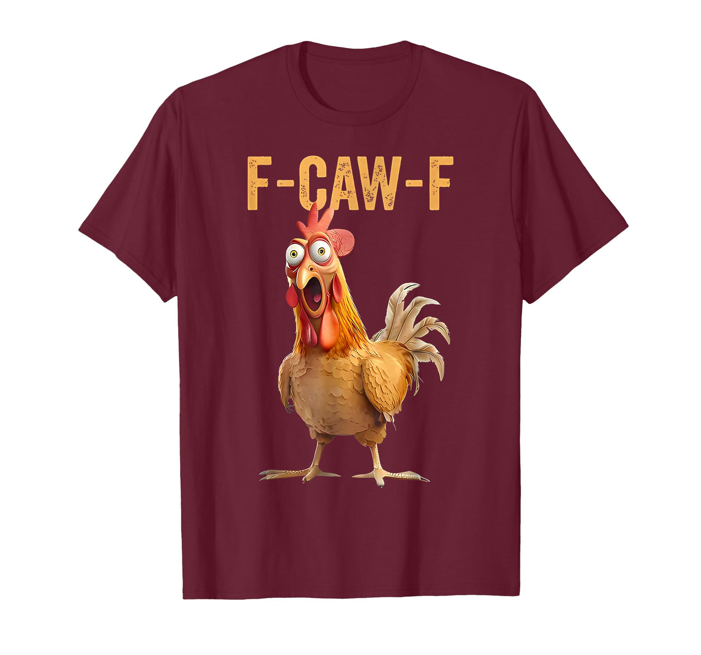 F-Caw-F Funny Chicken Humor Quote Rooster Meme T-Shirt