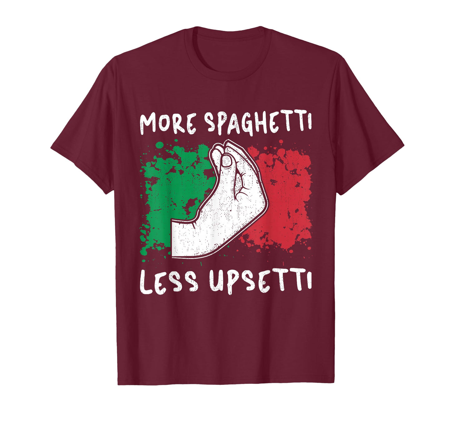 Gifts Funny Italian Hand Sign More Spaghetti Less Upsetti T-Shirt