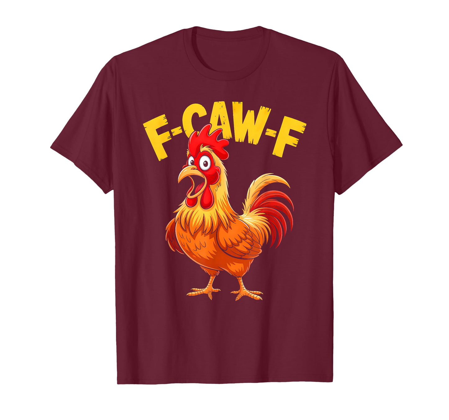 F-Caw-F Shirt Funny Humor Quote Rooster Meme Chicken Lover T-Shirt