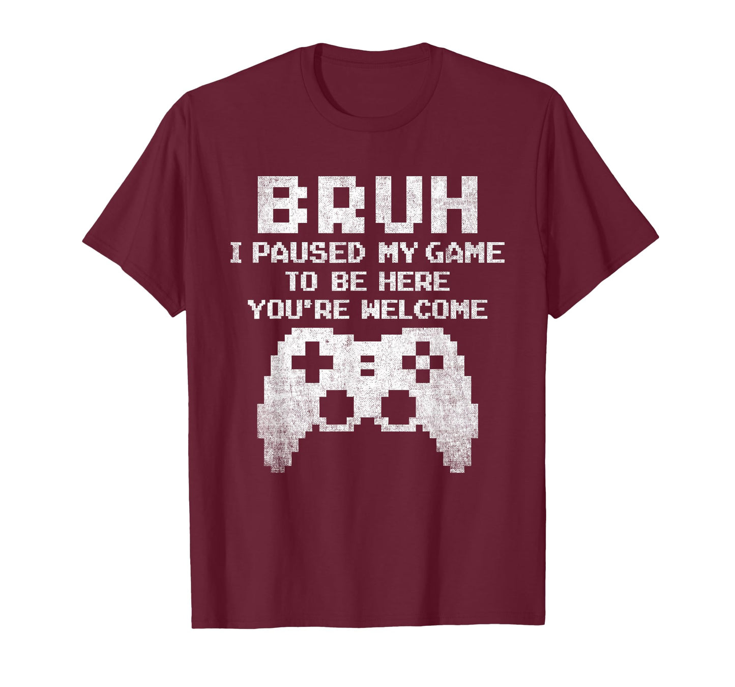 Bruh I Paused My Game To Be Here Funny Gamer Gaming for Boys T-Shirt