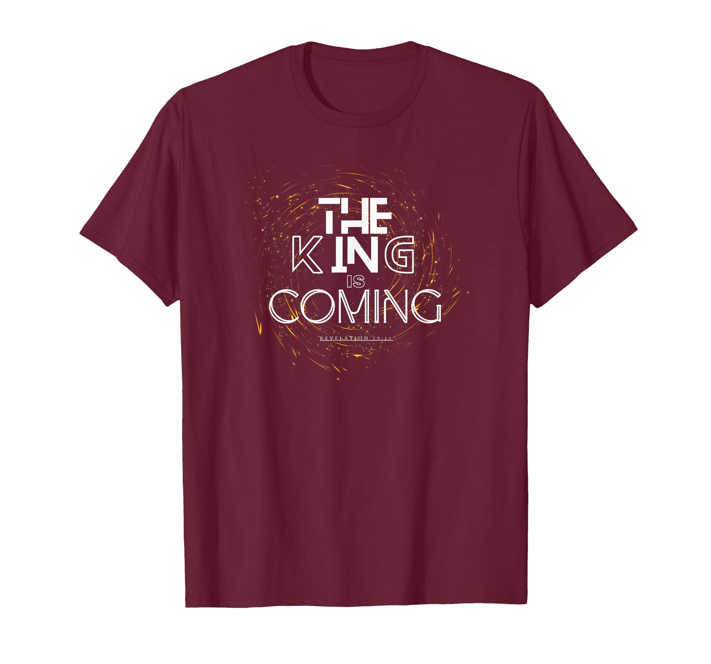 The King is Coming Bible Verse Christian T-Shirt