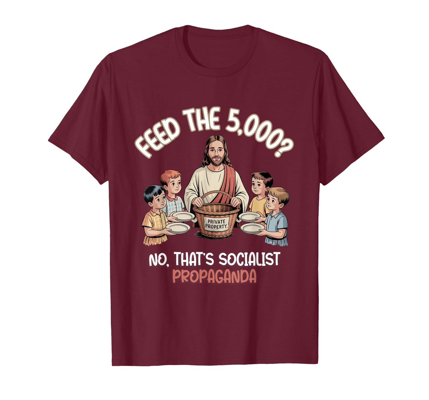 Feed The 5000 Christian Satire Political Humor T-Shirt