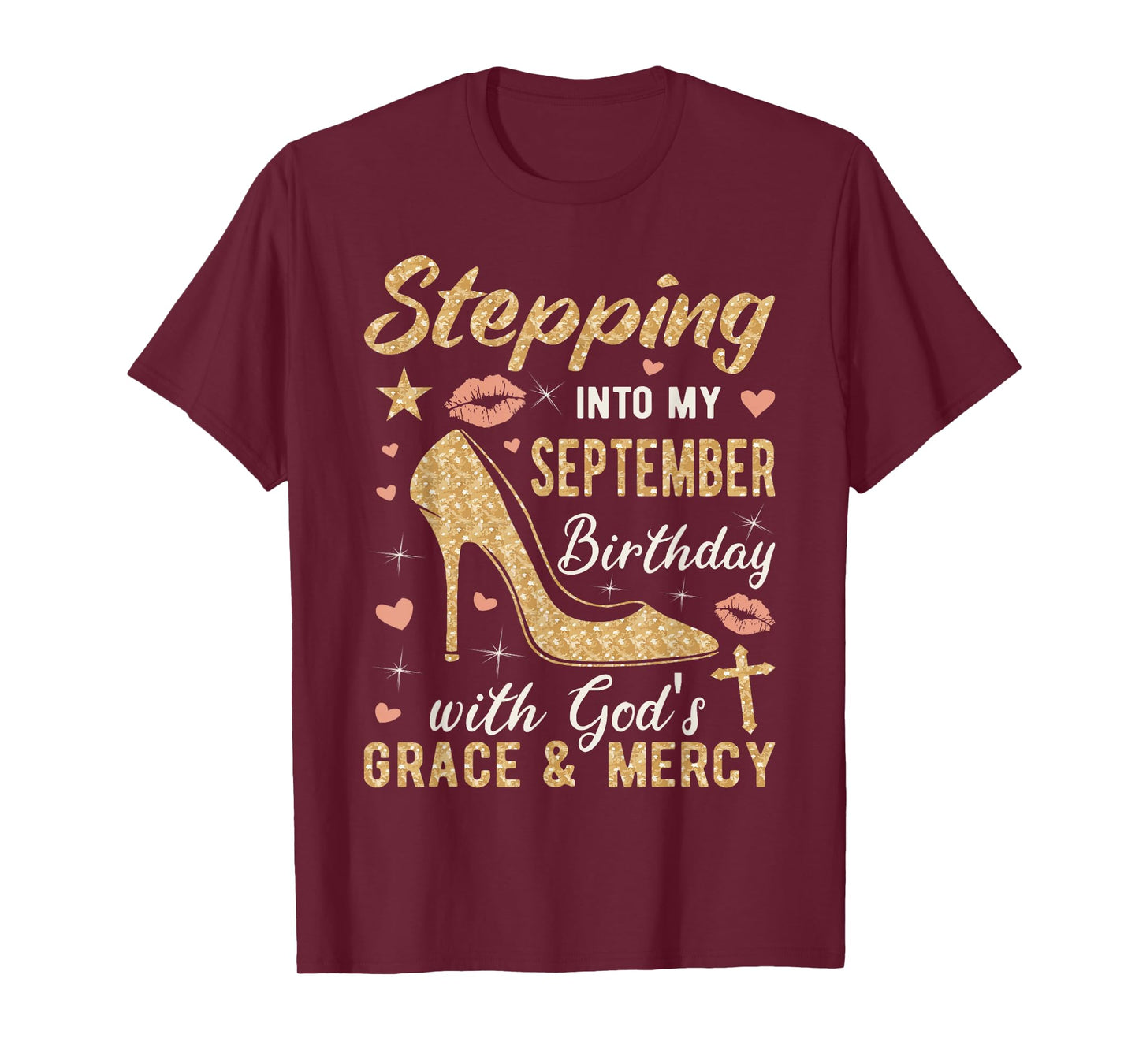 Stepping Into My September Birthday Gods Grace And Mercy T-Shirt