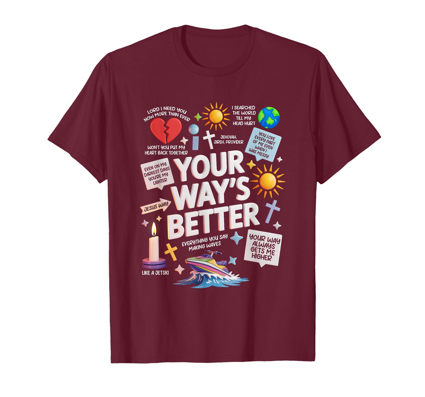 Your Way Better Bible Verse Jesus Way Faith Blessing God T-Shirt