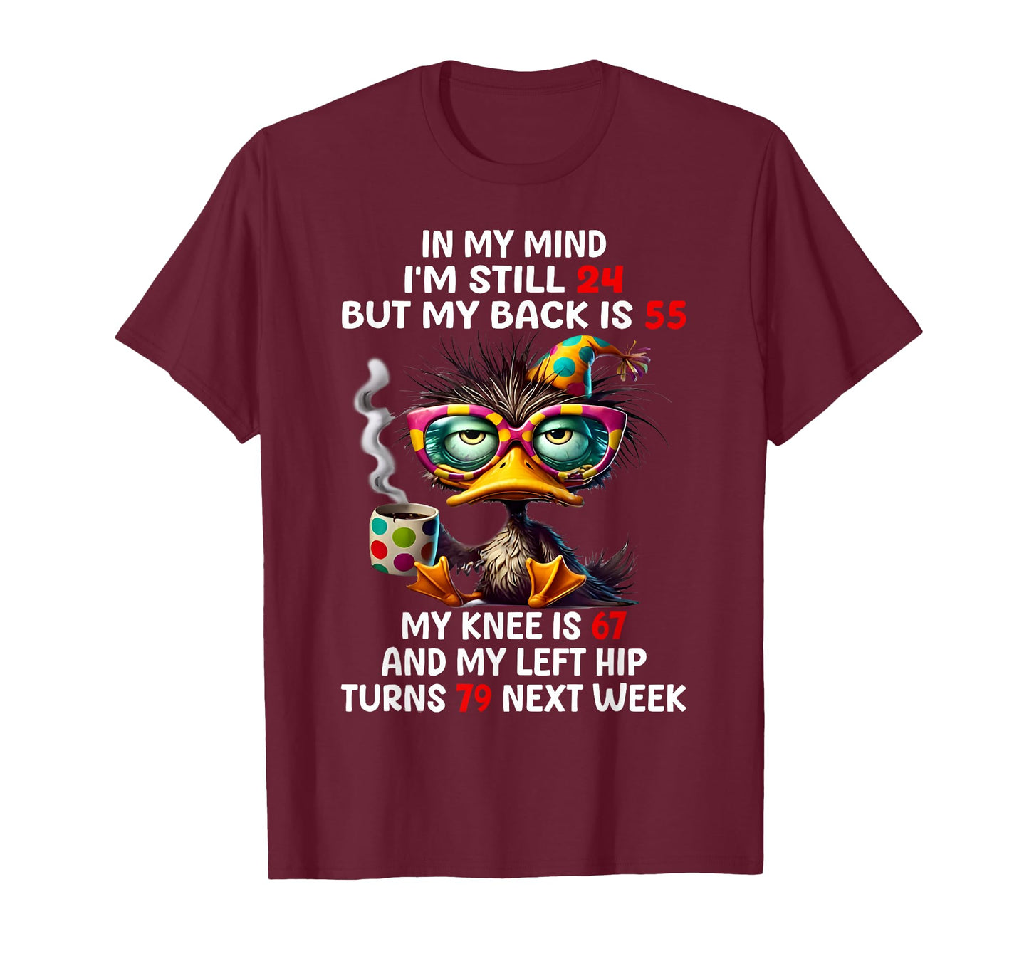 Duck In My Mind I'm Still 24 But My Back Is 55 Funny Saying T-Shirt