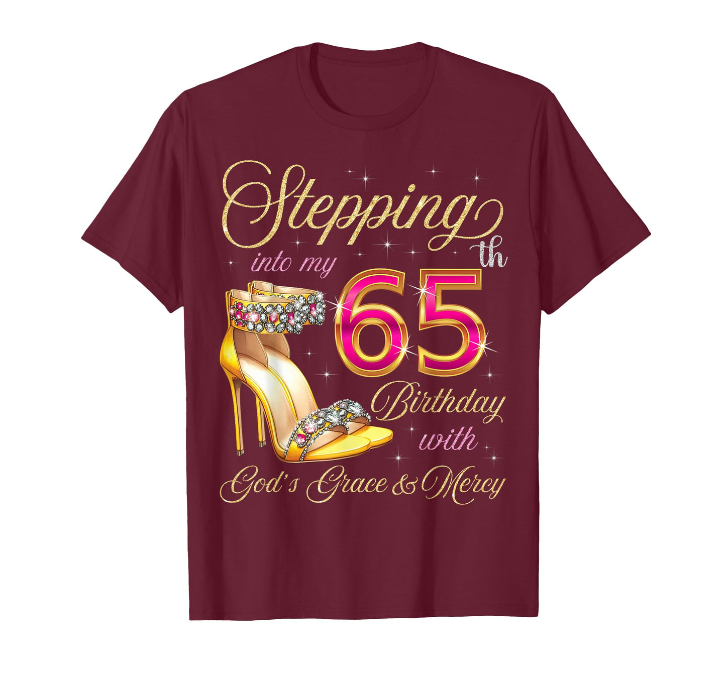 Stepping Into My 65th Birthday With God's Grace & Mercy T-Shirt