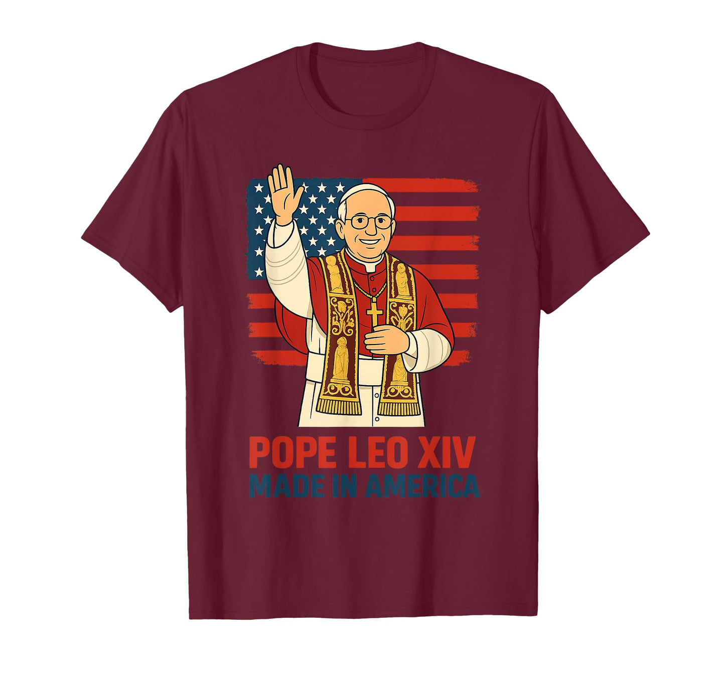 Pope Leo XIV American Made Papacy Funny American Pope Design T-Shirt