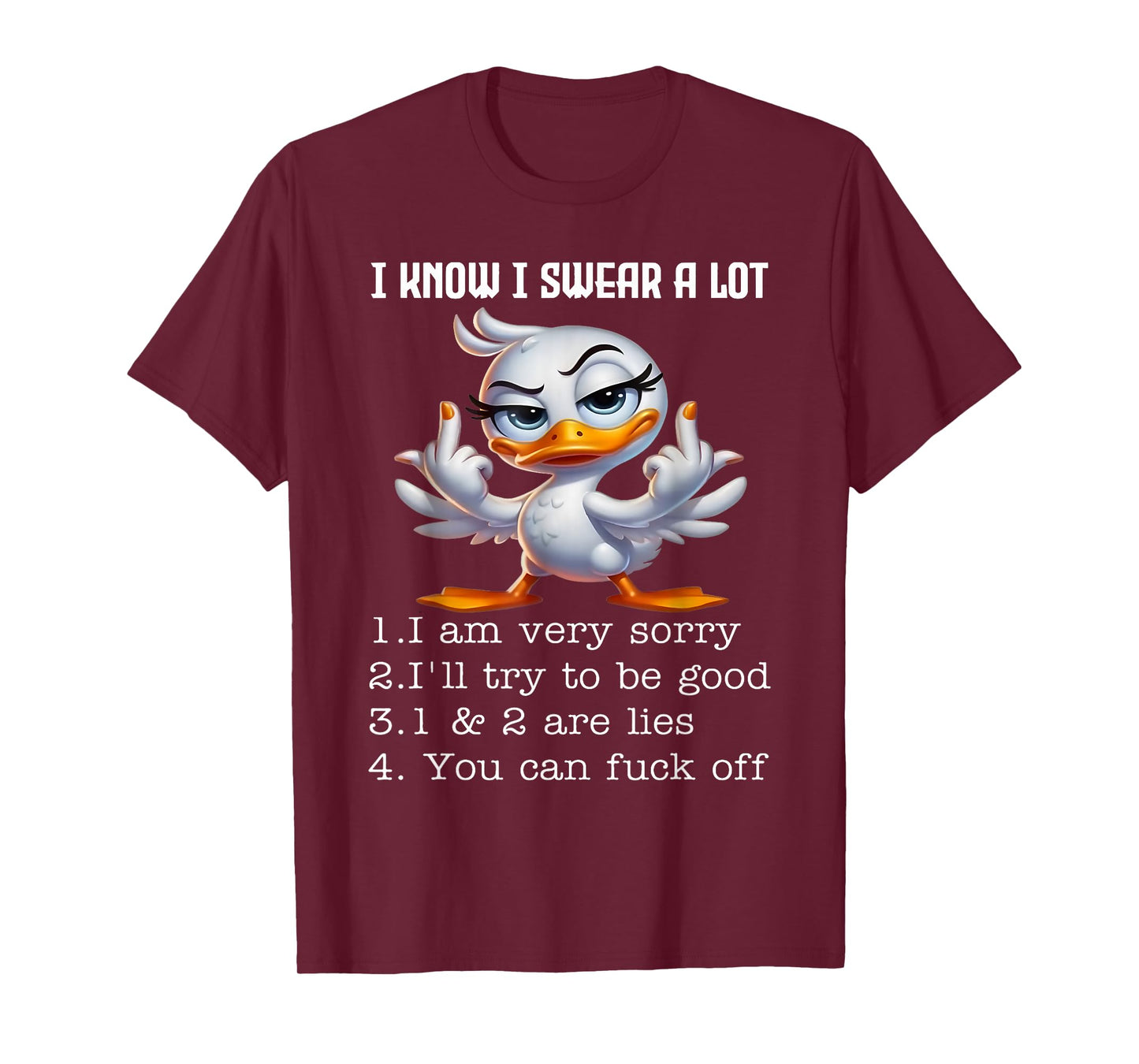 I Know I Swear A Lot I Am Very Sorry Funny Duck Saying Quote T-Shirt