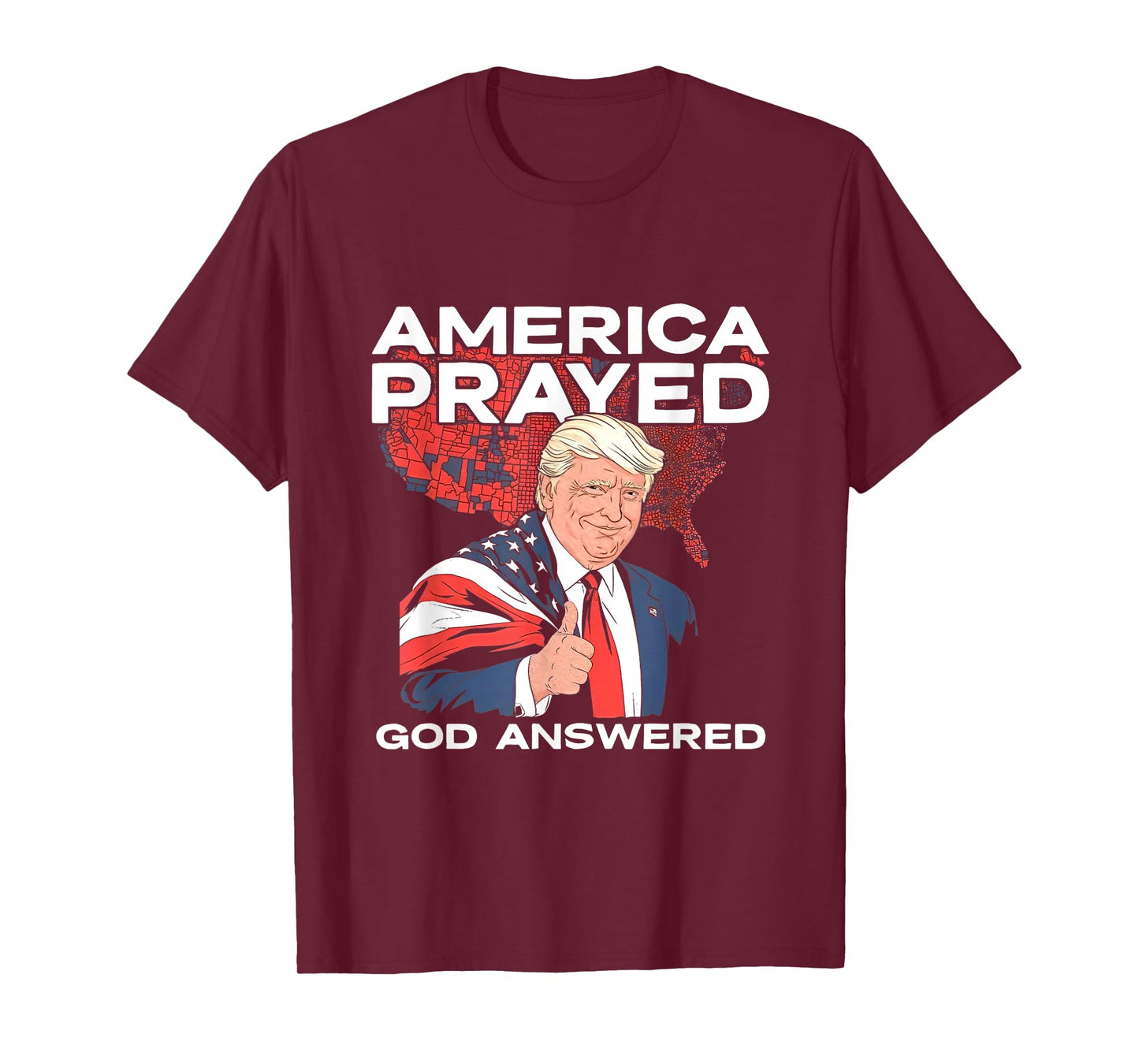 America Prayed God Answered Trump T-Shirt