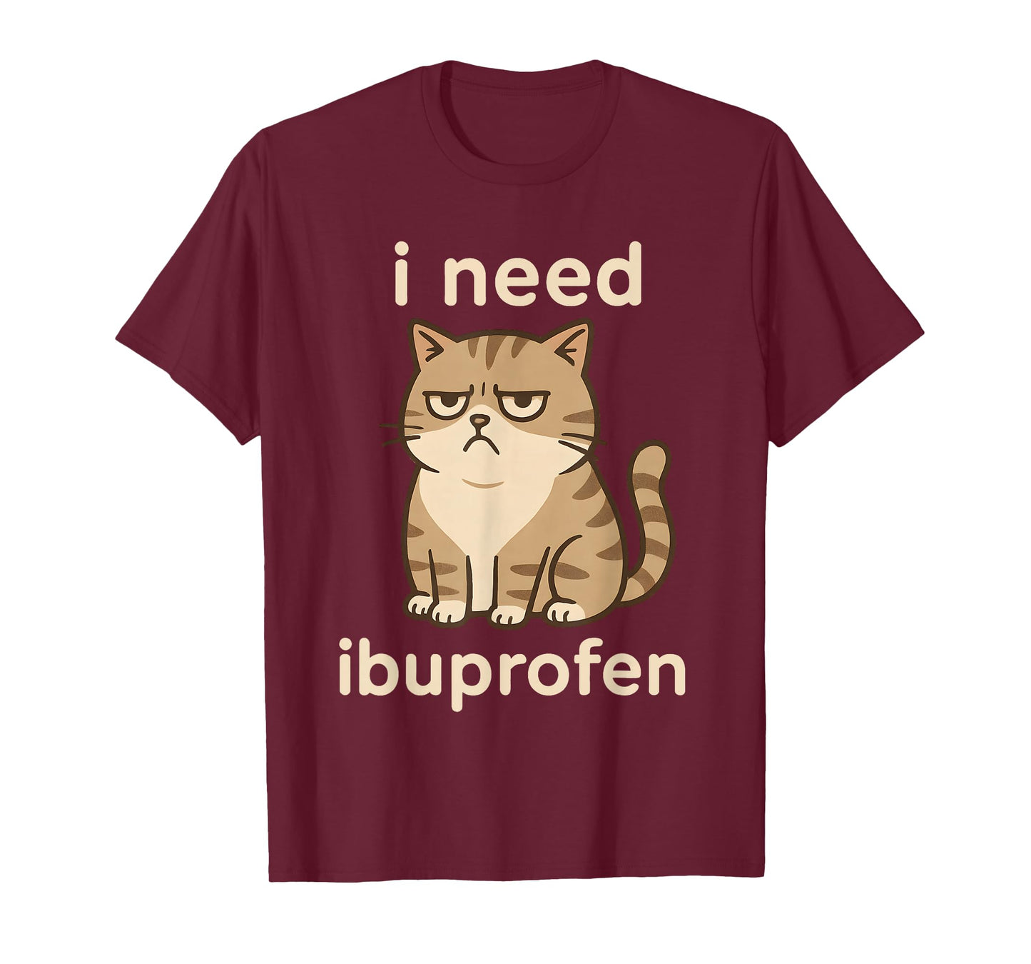 I Need Ibuprofen Funny Sad Cat Meme for Men Women T-Shirt