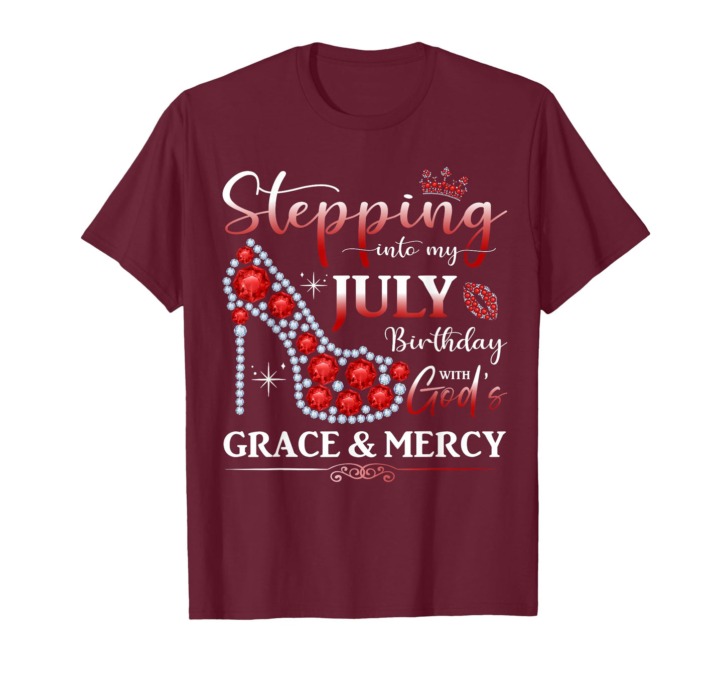 Stepping into My July Birthday With God's Grace And Mercy T-Shirt