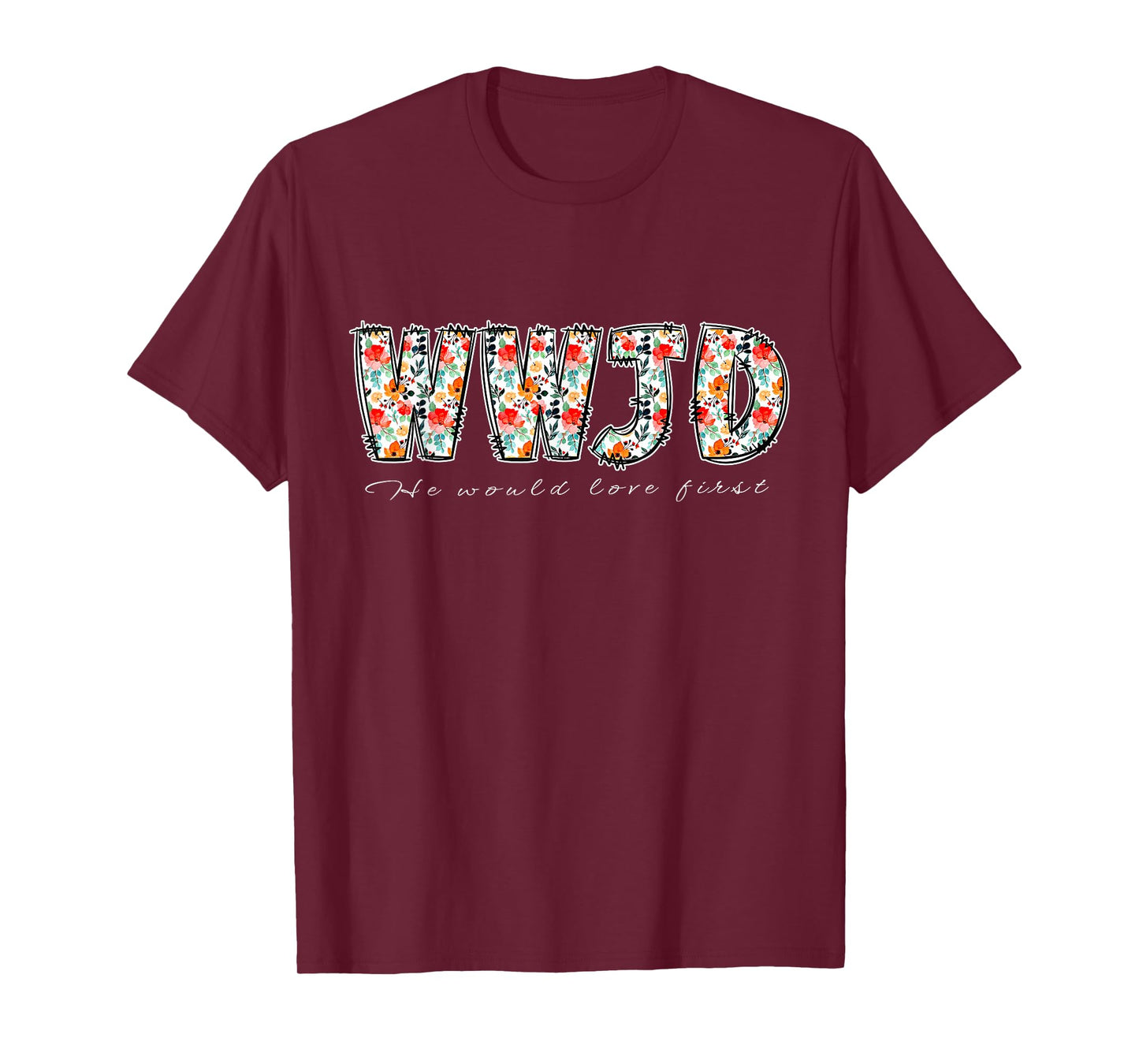 Boho Floral WWJD He Would Love First Christian Jesus Womens T-Shirt