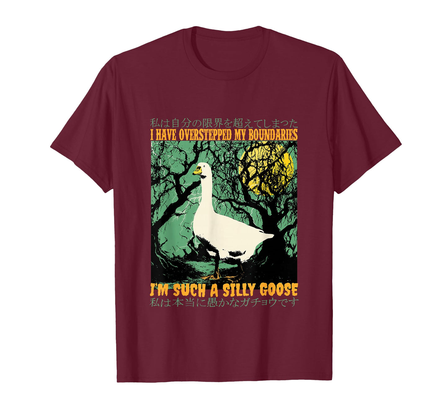 I Have Overstepped My Boundaries I'm Such a Silly Goose T-Shirt