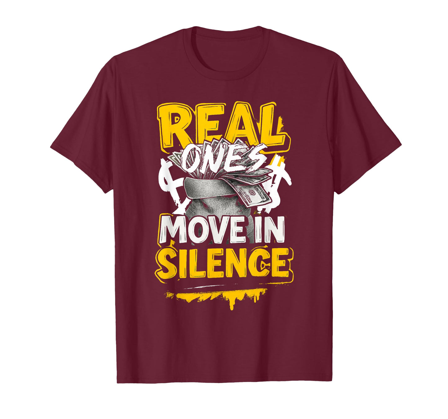 Real Ones Move In Silence Money Quote Urban T-Shirt