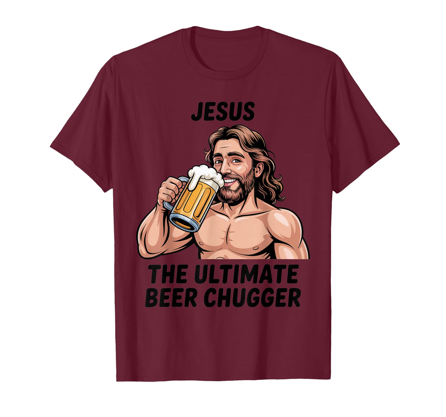 Jesus The Ultimate Beer Chugger | Funny Christian Beer Humor T-Shirt
