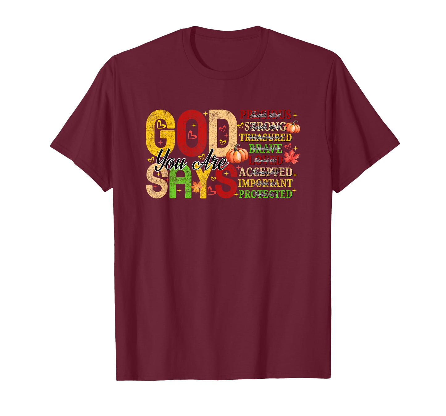 God Says You are Inspirational Message T-Shirt