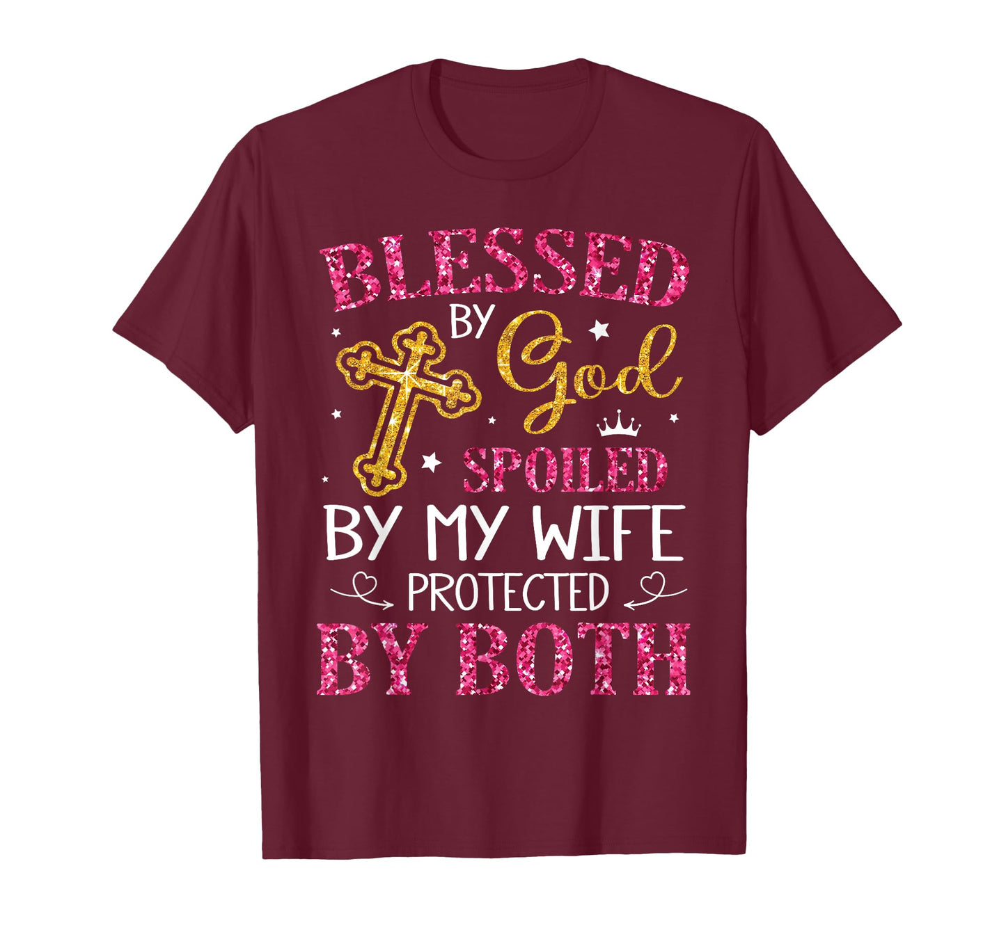 Husband Blessed By God Spoiled By My Wife Protected By Both T-Shirt