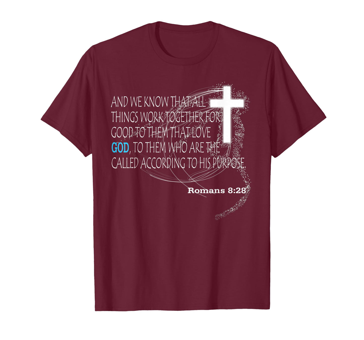 Romans 8:28 T-Shirt