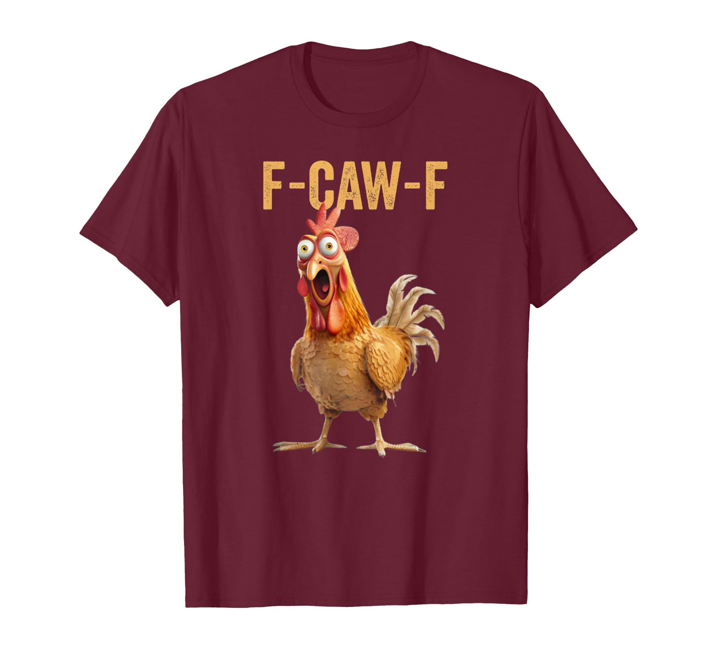 Funny Chicken Humor F-Caw-F Inappropriate Quote Rooster T-Shirt