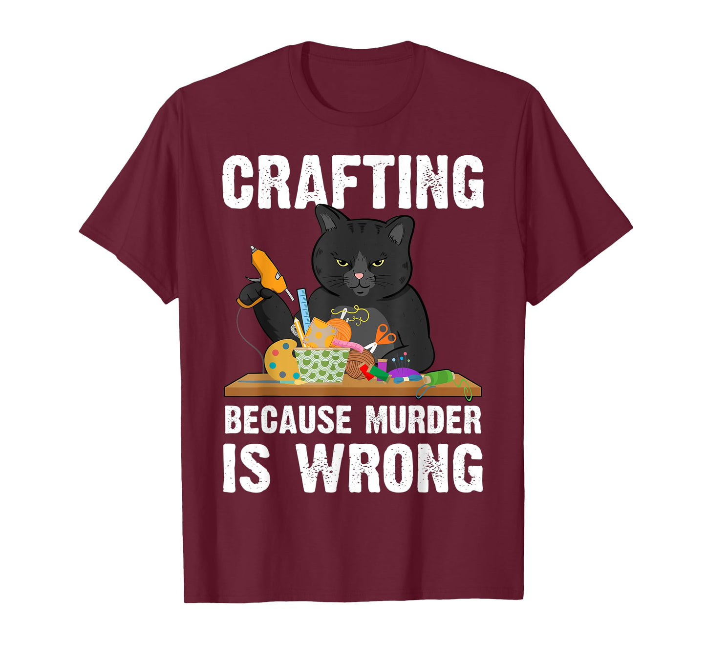 Crafting Because Murder Is Wrong T-Shirt