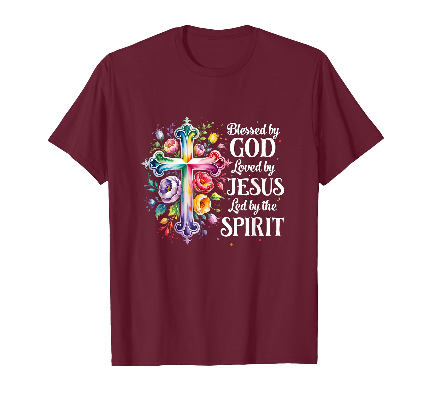 Blessed By God Loved By Jesus Flowers Cross Christian Women T-Shirt
