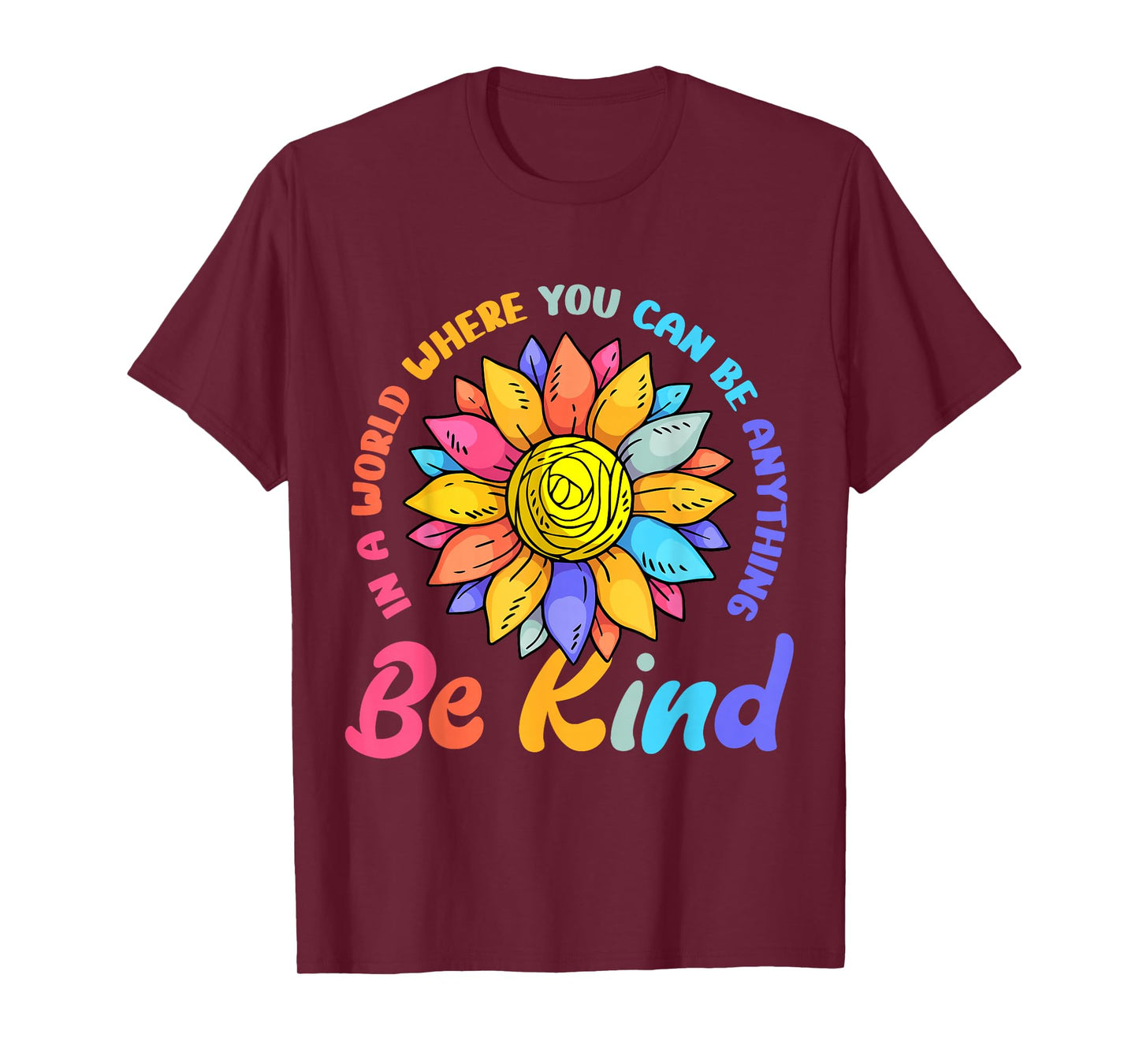 Be Kind Positive Quote Choose Kindness Men Women Kids T-Shirt